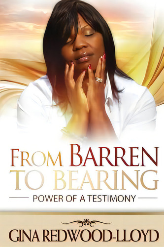 From Barren To Bearing: Power Of A Testimony, De Redwood-lloyd, Gina. Editorial Createspace, Tapa Blanda En Inglés