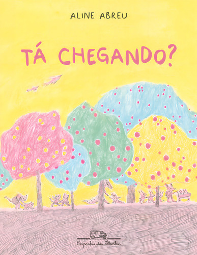 Tá Chegando?, De Aline Abreu. Editora Companhia Das Letrinhas, Capa Mole Em Português