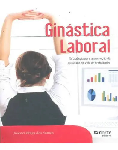 Ginástica Laboral: Ginastica Laboral, De Santos, Josenei Braga Dos. Editora Phorte, Capa Mole Em Português