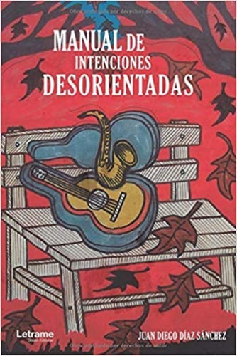 Manual De Intenciones Desorientadas- Di­az Sanchez- Letra 