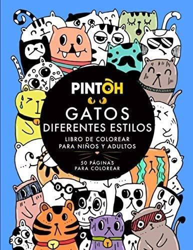 Libro: Pintoh: Gatos Diferentes Estilos. Libro De Colorear P
