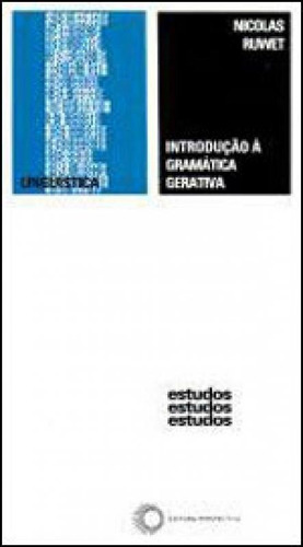 Introdução A Gramática Gerativa, De Ruwet, Nicolas. Editora Perspectiva, Capa Mole, Edição 2ª Edição - 2009 Em Português