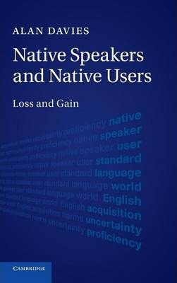 Libro Native Speakers And Native Users : Loss And Gain - ...