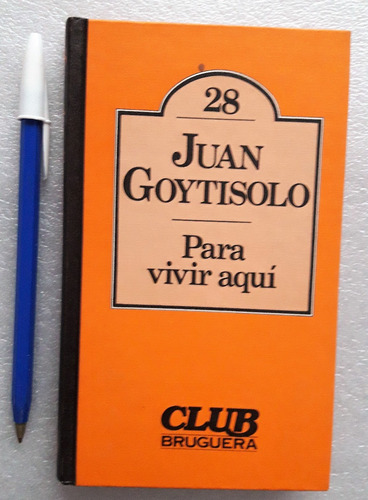 Para Vivir Aquí Juan Goytisolo Tapa Dura Usado Excelente