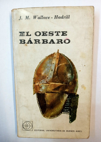 El Oeste Bárbaro - J. M. Wallace Hadrill - Eudeba 