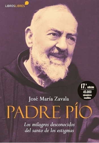 Libro Padre Pío - Los Milagros Desconocidos Del Santo De Los