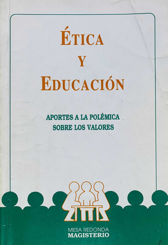 Ética Y Educación. Aportes A La Polémica Sobre Los Valores.
