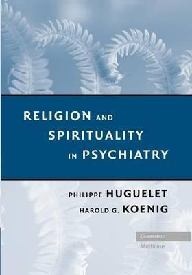 Religion And Spirituality In Psychiatry - Philippe Huguelet