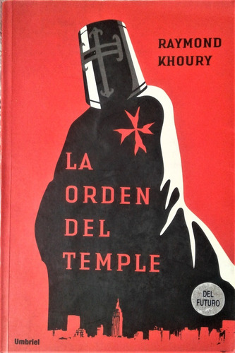 La Orden Del Temple - Raymond  Khoury - Umbriel 2006