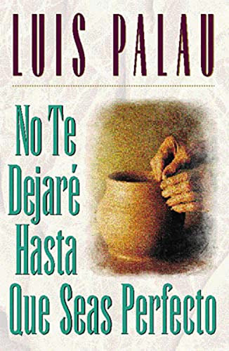 Book : No Te Dejare Hasta Que Seas Perfecto - Palau, Luis