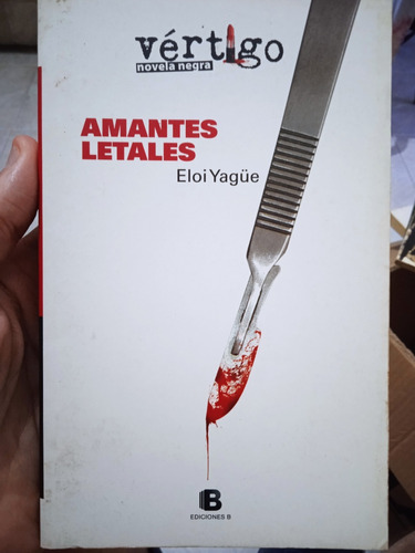 Amantes Letales (novela Negra) / Eloi Yagüe