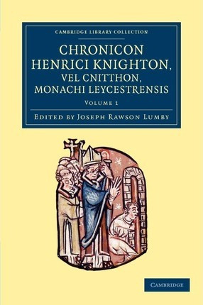 Libro Chronicon Henrici Knighton Vel Cnitthon, Monachi Le...