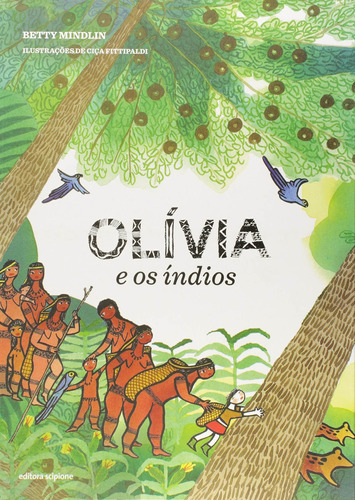 Olívia e os índios, de Mindlin, Betty. Editora Somos Sistema de Ensino, capa mole em português, 2013