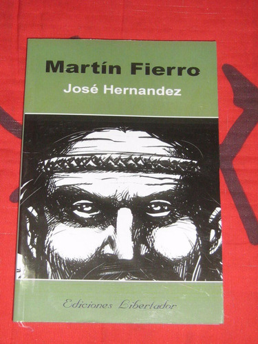 Martin Fierro - Jose Hernandez - Editorial Libertador