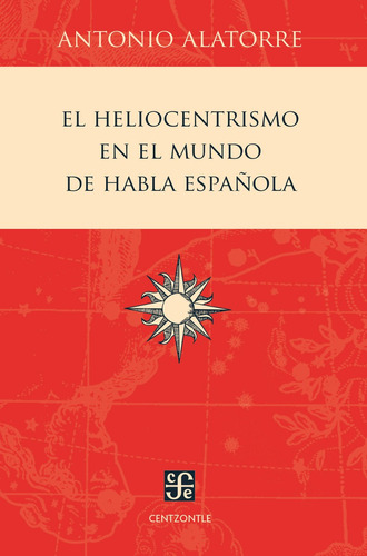 El Heliocentrismo, Antonio Alatorre, Ed. Fce