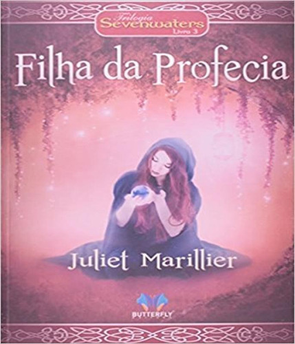Filha Da Profecia, De Marillier, Juliet. Editora Butterfly, Capa Mole, Edição 1 Em Português