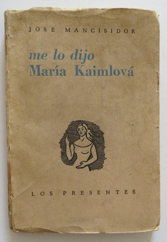 Me Lo Dijo María Kaimlova 1955 José Mancisidor