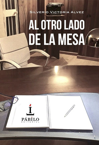 Al Otro Lado De La Mesa, De Victoria Alvez, Silverio. Editorial Pábilo Editorial, Tapa Blanda En Español