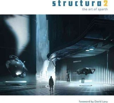 Structura2 : The Art Of Sparth - David Levy