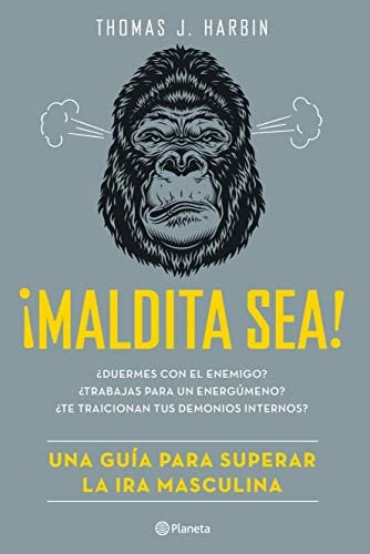 ¡Maldita sea!: Una guía para superar la ira masculina (Spanish Edition), de Harbin, Thomas. Editorial Planeta Publishing, tapa blanda en español