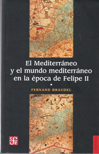 Mediterraneo Y El Mundo Mediterraneo Vol.1 - Fernand Braudel