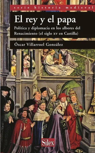 El Rey Y El Papa Óscar Villarroel Editorial Sílex