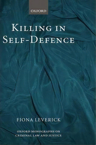 Killing In Self-defence, De Fiona Leverick. Editorial Oxford University Press, Tapa Dura En Inglés