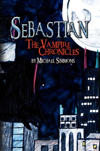 Sebastian, De Michael Simmons. Editorial Xlibris Corporation, Tapa Blanda En Inglés