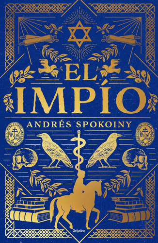 El impío, de Spokoiny, Andrés. Serie Novela Histórica Editorial Grijalbo, tapa blanda en español, 2021