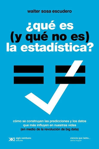 ¿qué Es (y Qué No Es) La Estadística? - Sosa Escudero, Walte