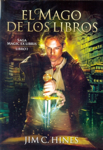 El Mago De Los Libros. Magic Ex Libris 1 - Jim C. Hines