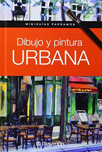 Dibujo Y Pintura Urbana -miniguias Parramon-