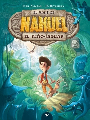 El Viaje De Nahuel. El Niño Jaguar - Zigaran - Rivadulla
