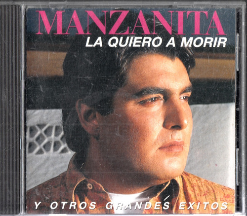 Manzanita. La Quiero A Morir.. Cd Original Usado  Qqc. Mz