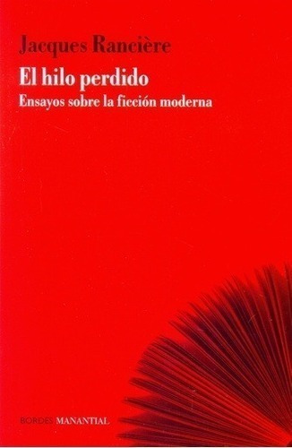 El Hilo Perdido - Jacques Ranciere - Manantial - Libro