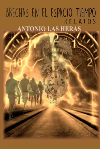 Brechas En El Espacio Tiempo, De Antonio Las Heras
