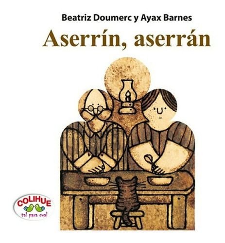 Aserrin, Aserran - Beatriz Doumerc. Ayax Barnes ils. Ediciones Colihue