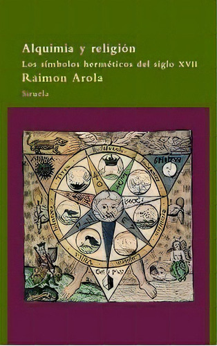 Alquimia Y Religion Los Simbolos Hermet, De Raimon  Arola. Editorial Sin Editorial En Español