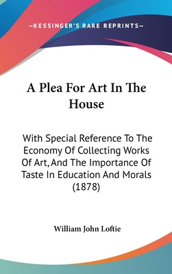 Libro A Plea For Art In The House: With Special Reference...