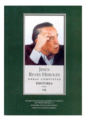 Reyes Heroles, Obras Completas Vii. |r|: Historia 4 Liberalismo Mexicano, Iii, De Jesús Reyes Heroles. Editorial Fondo De Cultura Económica, Tapa Blanda En Español, 2008