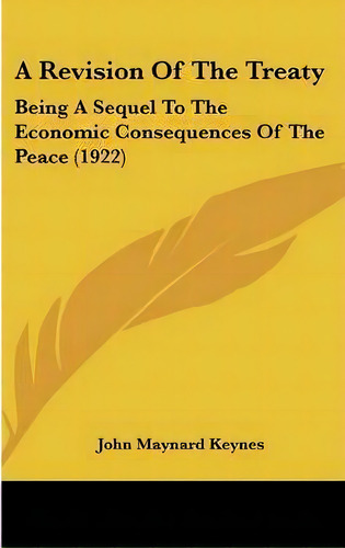 A Revision Of The Treaty, De John Maynard Keynes. Editorial Kessinger Publishing, Tapa Dura En Inglés