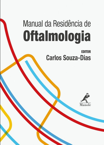 Manual da residência de oftalmologia, de Souza-Dias, Carlos. Editora Manole LTDA, capa mole em português, 2018