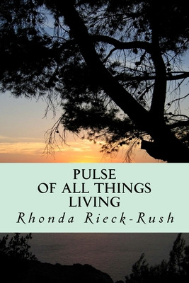 Libro Pulse Of All Things Living - Rieck-rush, Rhonda