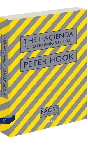 The Hacienda : Como No Dirigir Un Club - Contra Editorial