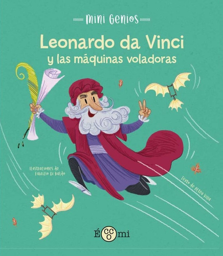 Mini Genios :leonardo Da Vinci Y Las Máquinas Voladoras - Al