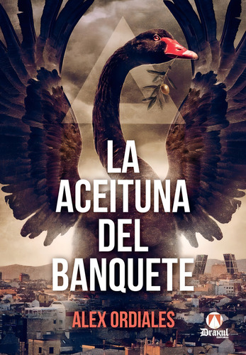 La Aceituna Del Banquete, De Ordiales Riestra, Alejandro. Editorial Drakul, S.l., Tapa Blanda En Español