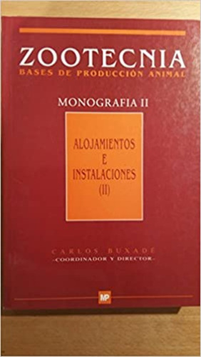 Zootecnia: Monografia (t.ii): Alojamientos E Instalaciones