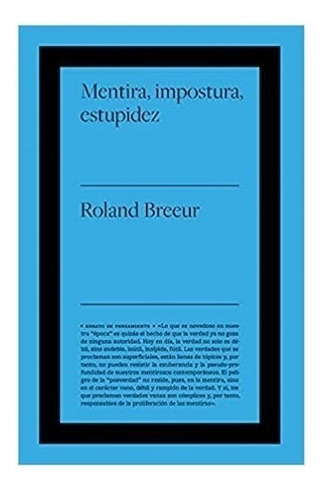 Mentira Impostura Estupidez. Roland Breeur. Biblioteca Nueva