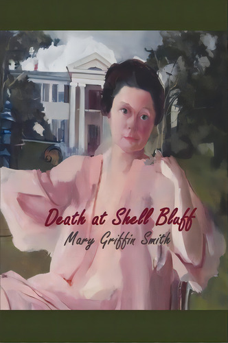 Death At Shell Bluff, De Mary Griffin Smith. Editorial Writers Showcase Press, Tapa Blanda En Inglés