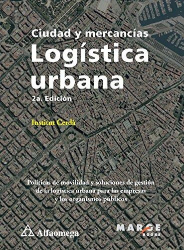 Libro Logística Urbana - Ciudad Y Mercancías 2a Ed. Autor: